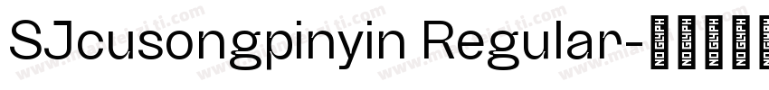 SJcusongpinyin Regular字体转换